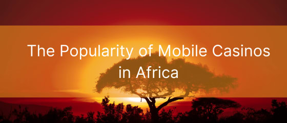 아프리카에서 모바일 카지노의 인기